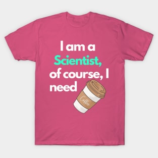 I am a Scientist T-Shirt